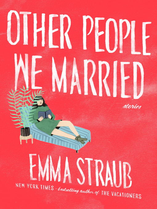 Title details for Other People We Married by Emma Straub - Available